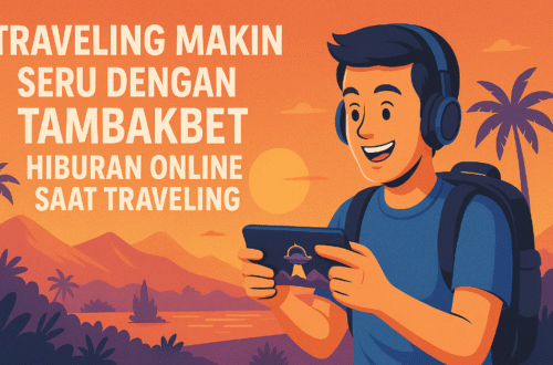 traveling makin seru dengan tambakbet hiburan online saat traveling